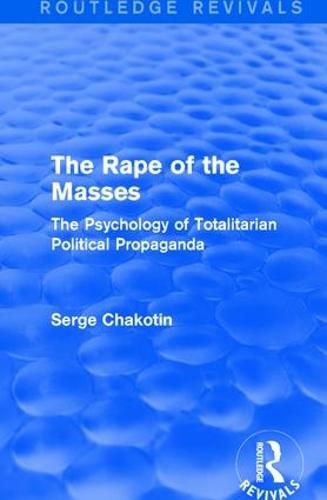 Cover image for Routledge Revivals: The Rape of the Masses (1940): The Psychology of Totalitarian Political Propaganda