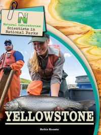 Cover image for Natural Laboratories: Scientists in National Parks Yellowstone