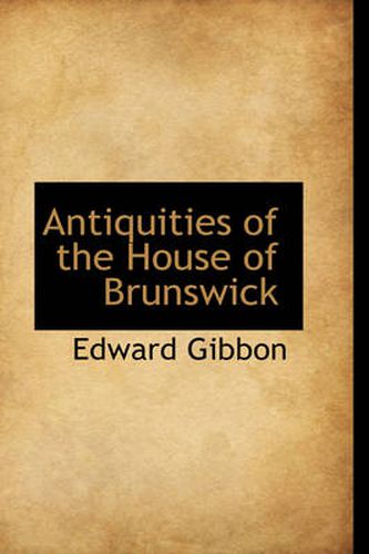 Cover image for Antiquities of the House of Brunswick