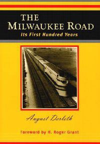 Cover image for The Milwaukee Road: Its First Hundred Years