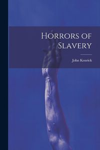 Cover image for Horrors of Slavery