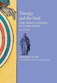 Cover image for Theurgy and the Soul: The Neoplatonism of Iamblichus