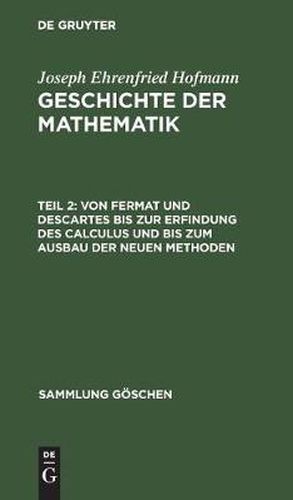 Cover image for Von Fermat Und Descartes Bis Zur Erfindung Des Calculus Und Bis Zum Ausbau Der Neuen Methoden