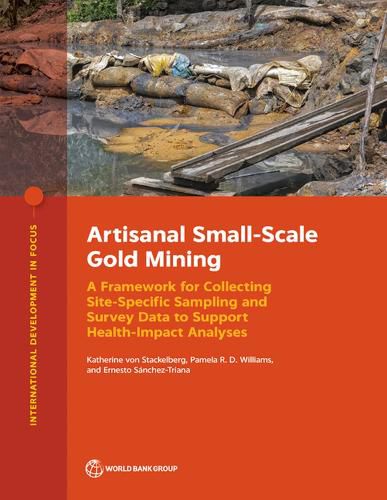 Cover image for Artisanal Small-Scale Gold Mining: A Framework for Collecting Site-Specific Sampling and Survey Data to Support Health-Impact Analyses