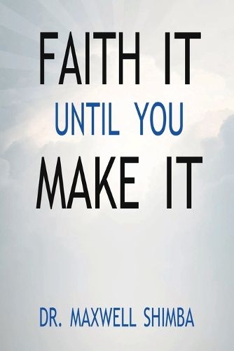 Cover image for Faith It Until You Make It