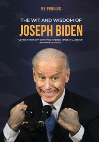 Cover image for The Wit and Wisdom of Joseph Biden