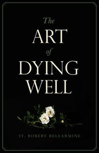 Cover image for The Art of Dying Well