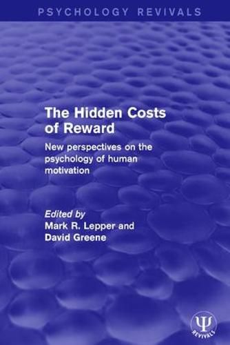 Cover image for The Hidden Costs of Reward: New Perspectives on the Psychology of Human Motivation