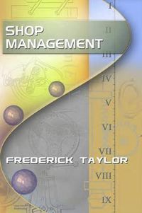 Cover image for Shop Management, by Frederick Taylor