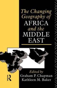 Cover image for The Changing Geography of Africa and the Middle East