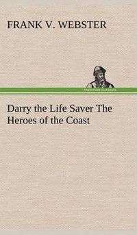 Cover image for Darry the Life Saver The Heroes of the Coast