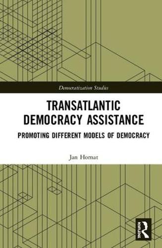 Cover image for Transatlantic Democracy Assistance: Promoting Different Models of Democracy