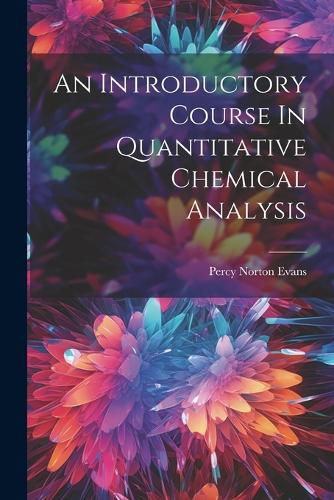 Cover image for An Introductory Course In Quantitative Chemical Analysis