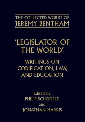 Cover image for The Collected Works of Jeremy Bentham: Legislator of the World: Writings on Codification, Law, and Education