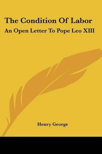 The Condition Of Labor: An Open Letter To Pope Leo XIII