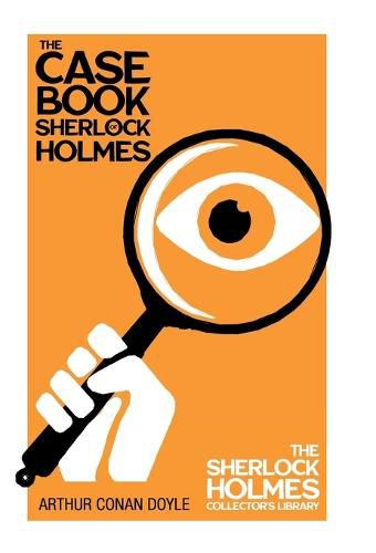 Cover image for The Case Book of Sherlock Holmes - The Sherlock Holmes Collector's Library