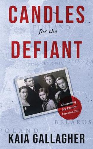 Cover image for Candles for the Defiant, Discovering my Family's Estonian Past