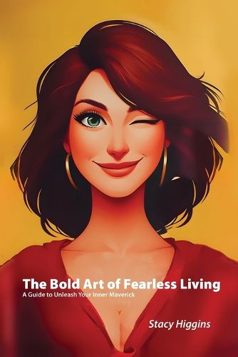 Cover image for The Bold Art of Fearless Living