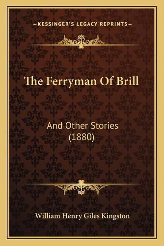 Cover image for The Ferryman of Brill: And Other Stories (1880)