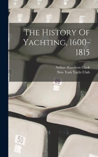 The History Of Yachting, 1600-1815