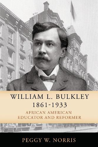 Cover image for William L. Bulkley, 1861-1933: African American Educator and Reformer