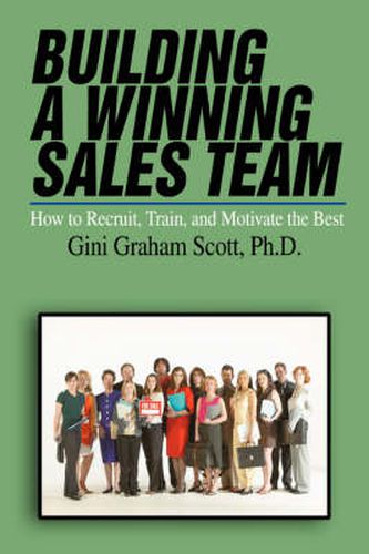 Cover image for Building a Winning Sales Team: How to Recruit, Train, and Motivate the Best