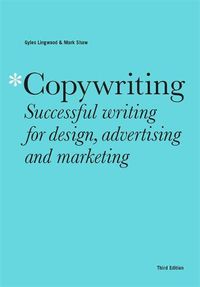 Cover image for Copywriting Third Edition: Successful writing for design, advertising and marketing
