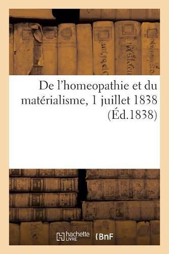 Cover image for de l'Homeopathie Et Du Materialisme, 1 Juillet 1838