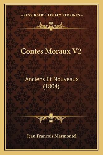 Cover image for Contes Moraux V2: Anciens Et Nouveaux (1804)