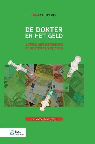 Cover image for de Dokter En Het Geld: Artsen (Her) Berekenen de Kosten Van de Zorg