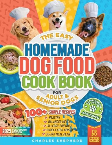 Cover image for The Easy Homemade Dog Food Cookbook for Adult & Senior Dogs