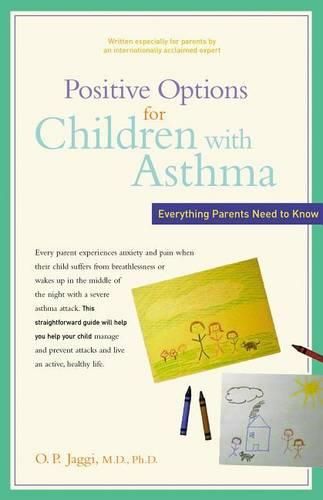 Cover image for Positive Options for Children with Asthma: Everything Parents Need to Know