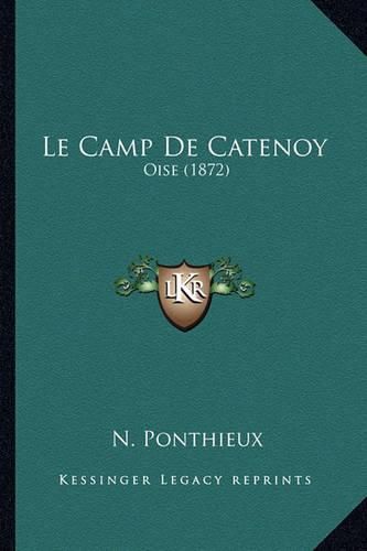 Cover image for Le Camp de Catenoy: Oise (1872)