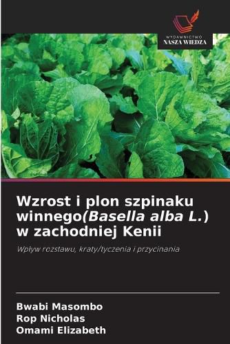 Wzrost i plon szpinaku winnego(Basella alba L.) w zachodniej Kenii ...
