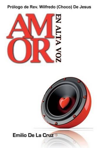 Cover image for Amor En Alta Voz: Un libro sobre el Amor, la Vida y Liderazgo