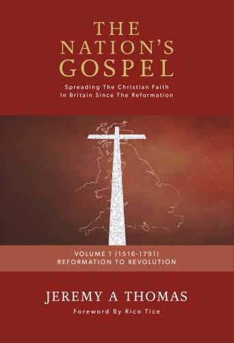 Cover image for The Nation's Gospel: Spreading the Christian Faith in Britain Since the Reformation