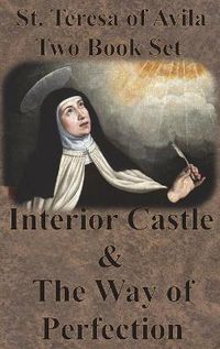 Cover image for St. Teresa of Avila Two Book Set - Interior Castle and The Way of Perfection