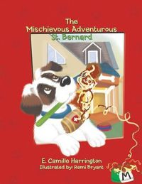 Cover image for The Mischievous Adventurous St. Bernard