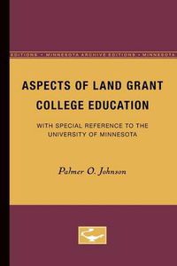 Cover image for Aspects of Land Grant College Education: With Special Reference to the University of Minnesota