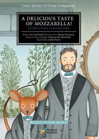 Cover image for A Delicious Taste of Mozzarella!: Pyotr Ilyich Tchaikovsky