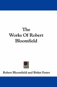 Cover image for The Works of Robert Bloomfield