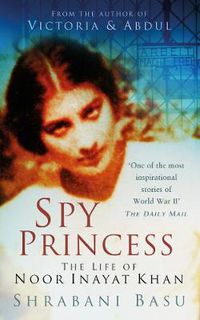 Cover image for Spy Princess: The Life of Noor Inayat Khan