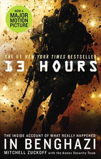 Cover image for 13 Hours: The explosive inside story of how six men fought off the Benghazi terror attack