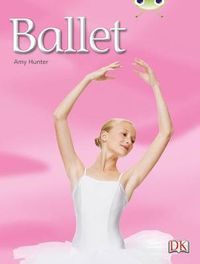 Cover image for Bug Club Independent Non Fiction Year 1 Blue A Ballet
