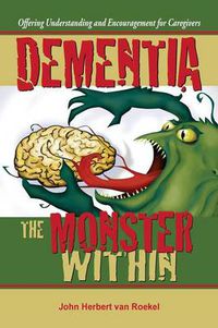 Cover image for Dementia: The Monster Within