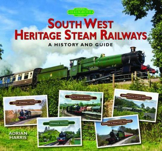 Cover image for South West Heritage Steam Railways: A History and Guide