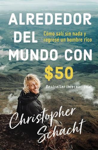 Cover image for Alrededor del mundo con $50: Como sali sin nada y regrese un hombre rico