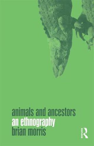 Cover image for Animals and Ancestors: An Ethnography