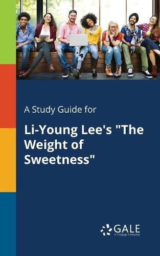 A Study Guide for Li-Young Lee's The Weight of Sweetness