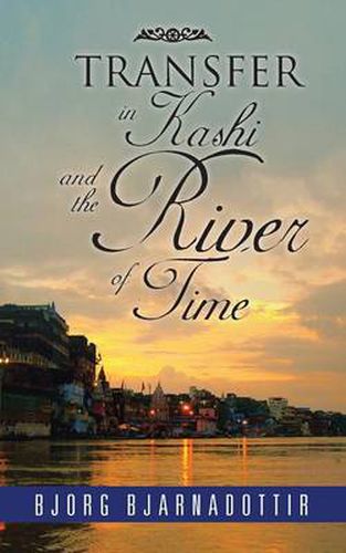 Cover image for TRANSFER in Kashi and the River of Time